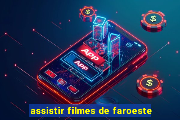 assistir filmes de faroeste